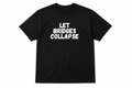 Let Bridges Collapse T-Shirt