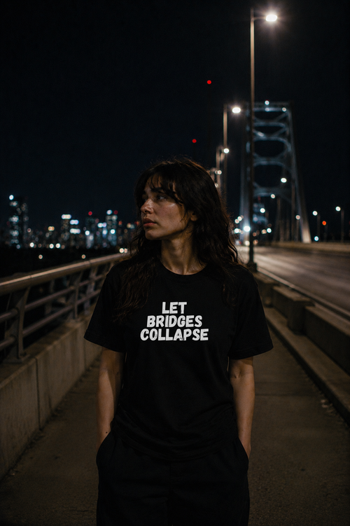 Let Bridges Collapse T-Shirt